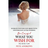 Groom Watches New Bride With Another Man - Be Careful What You Wish For Book 5