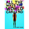 All the Ways the World Can End