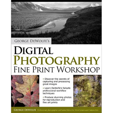 George Dewolfe's Digital Photography Fine Print Workshop