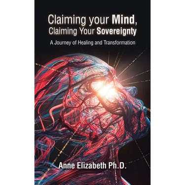 Claiming your Mind, Claiming Your Sovereignty: A Journey of Healing and Transformation