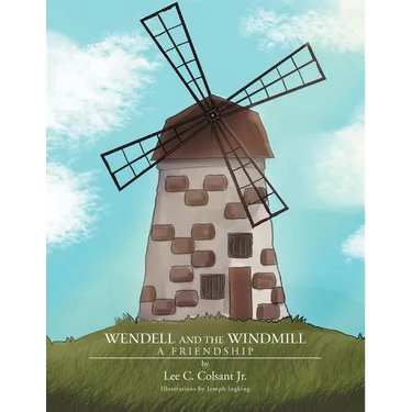 Wendell and the Windmill: A Friendship