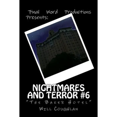 Nightmares and Terror #6: The Baker Hotel