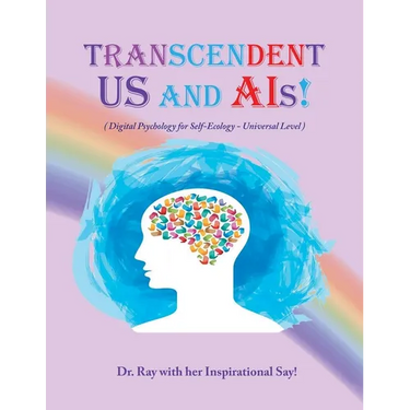 Transcendent Us and A.I's!: Digital Psychology for Self-Ecology - Universal Level