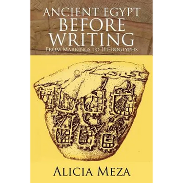 Ancient Egypt Before Writing: From Markings to Hieroglyphs