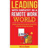 Leading With Empathy in a Remote Work World