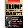 Trump Strategies for Real Estate: Billionaire Lessons for the Small Investor