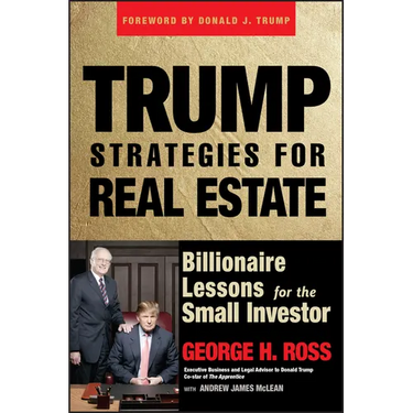 Trump Strategies for Real Estate: Billionaire Lessons for the Small Investor