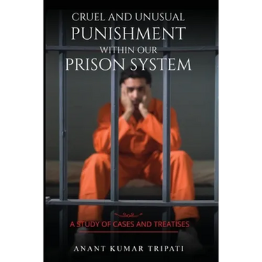 Cruel and Unusual Punishment within Our Prison System