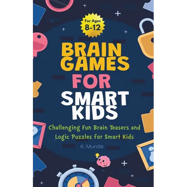 Gifts for 12 year Old Boy: Brain Games For Smart Kids: Brain Games For Smart Kids Stocking Stuffers: Perfectly Logical and Challenging Brain Teasers a
