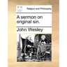 A Sermon on Original Sin.