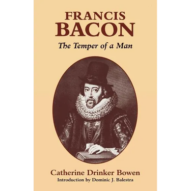 Francis Bacon: The Temper of a Man