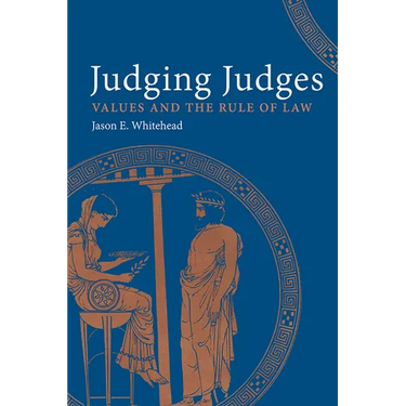 Judging Judges: Values and the Rules of the Law