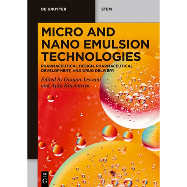 Micro and Nano Emulsion Technologies: Pharmaceutical Design, Pharmaceutical Development, and Drug Delivery