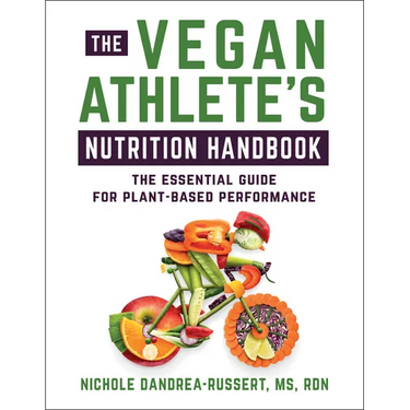 The Vegan Athlete's Nutrition Handbook: The Essential Guide for Plant-Based Performance