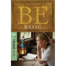 Be Basic: Believing the Simple Truth of God's Word, Genesis 1-11