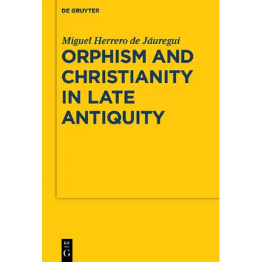 Orphism and Christianity in Late Antiquity