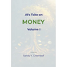 AI's Take on Money, Volume I