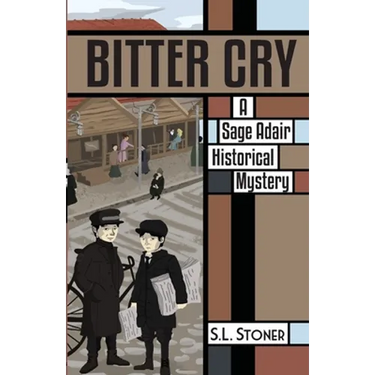 Bitter Cry: A Sage Adair Historical Mystery of the Pacific Northwest