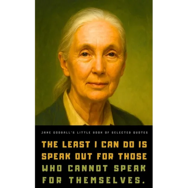 Jane Goodall's Little Book of Selected Quotes