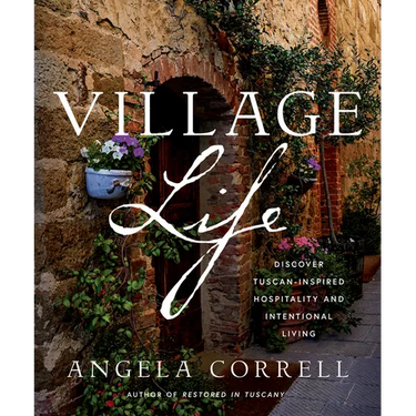 Village Life: Discover Tuscan-Inspired Hospitality and Intentional Living