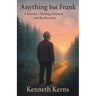 Anything but Frank: A Journey of Healing, Patience, and Rediscovery