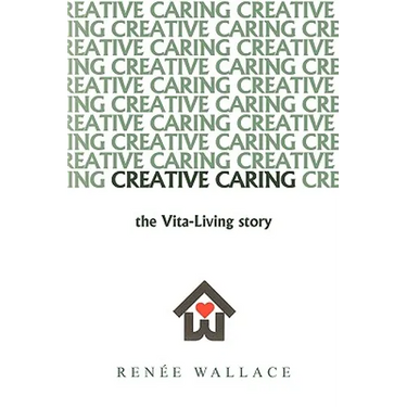 Creative Caring: : -The Vita-Living Story-
