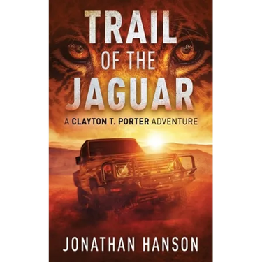 Trail of the Jaguar: A Clayton T. Porter Adventure