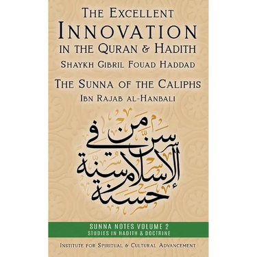 The Excellent Innovation in the Quran and Hadith: The Sunna of the Caliphs