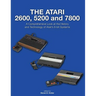 The Atari 2600, 5200 and 7800: A Comprehensive Look at the History and Technology of Atari's 8-bit Systems