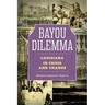 Bayou Dilemma: Louisiana in Crisis and Change