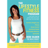 The Lifestyle Fitness Program: A Six Part Plan So Every Mom Can Look, Feel and Live Her Best