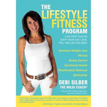 The Lifestyle Fitness Program: A Six Part Plan So Every Mom Can Look, Feel and Live Her Best