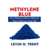 Methylene Blue: The Ultimate Guide to Molecules That Could Save Your Life