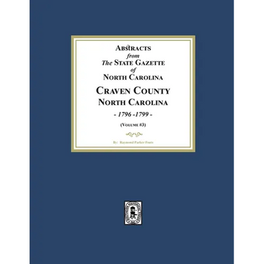 Abstracts from the State Gazette of North Carolina, 1796-1799, Volume #3