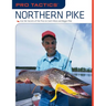 Pro Tactics(TM): Northern Pike: Use the Secrets of the Pros to Catch More and Bigger Pike