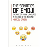 The Semiotics of Emoji: The Rise of Visual Language in the Age of the Internet