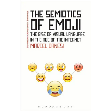 The Semiotics of Emoji: The Rise of Visual Language in the Age of the Internet