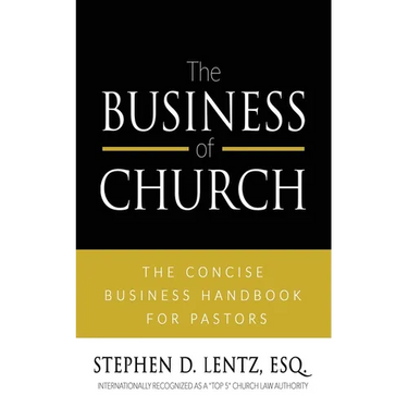 The Business of Church: The Concise Business Handbook for Pastors