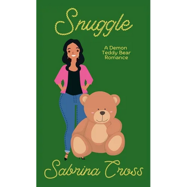 Snuggle: A Demon Teddy Bear Romance