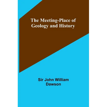 The Meeting-Place of Geology and History