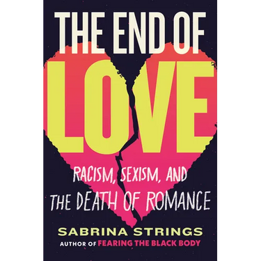 The End of Love: Racism, Sexism, and the Death of Romance