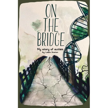 On The Bridge: An autistic story