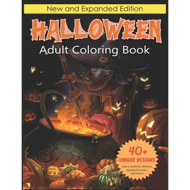 Halloween Adult Coloring Book: New and Expanded Edition, 40+ Unique Designs, Jack-o-Lanterns, Witches, Haunted Houses, and More!