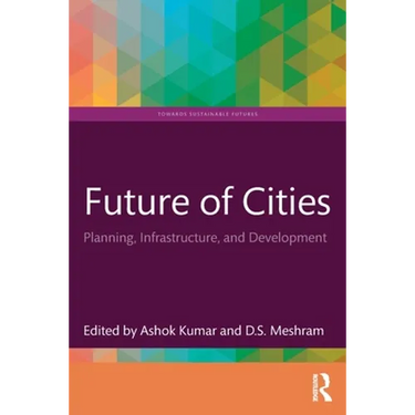 Future of Cities: Planning, Infrastructure, and Development