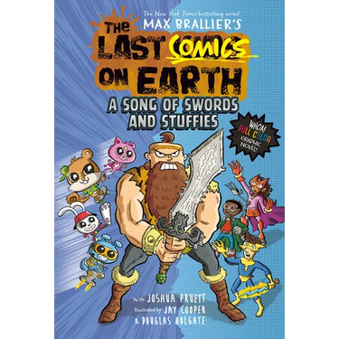 The Last Comics on Earth: A Song of Swords and Stuffies: From the Creators of the Last Kids on Earth