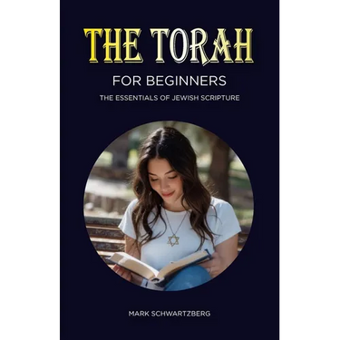 The Torah for Beginners: The Essentials of Jewish Scripture