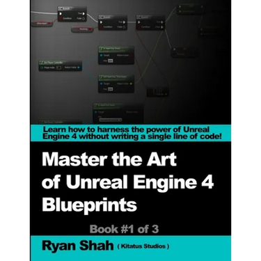 Mastering the Art of Unreal Engine 4 - Blueprints