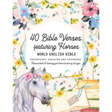 40 Bible Verses featuring Horses: World English Bible Vocabulary, Spelling and Copywork - Homeschool and learning for horse lovers of all ages