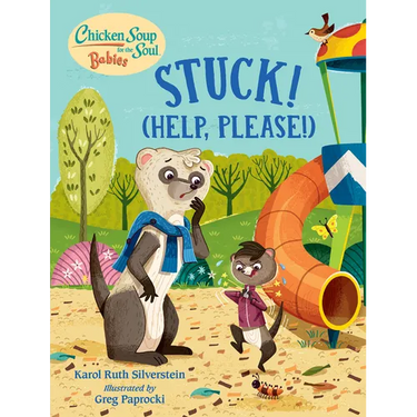 Chicken Soup for the Soul Babies: Stuck! (Help Please!)