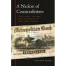 Nation of Counterfeiters: Capitalists, Con Men, and the Making of the United States